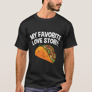 Mexikanisches Essen meine Lieblings-Liebe Story Ta T-Shirt