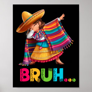 Mexikanisches Mädchen Dabbing Bruh Poncho Lustig C Poster