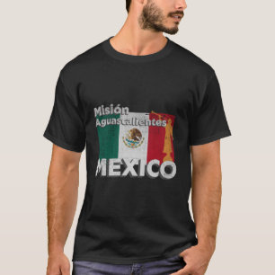 Mexiko Aguascalientes Mormon Lds Mission Missionar T-Shirt