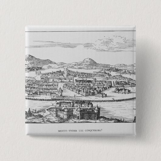 Mexiko City unter dem Eroberer Button (Vorderseite)
