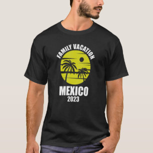 Mexiko Familienurlaub 2023 Sommermatching Holida T-Shirt