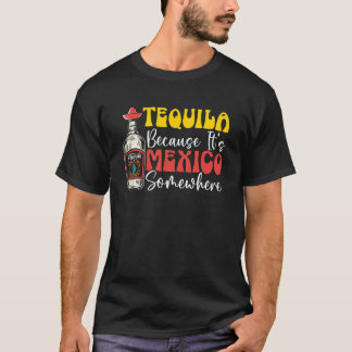 Mexiko Festival Tequila Drinker Cinco de m T-Shirt