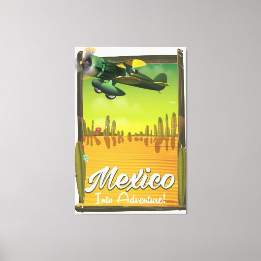 Mexiko ins Abenteuer! Leinwanddruck (Vorderseite)