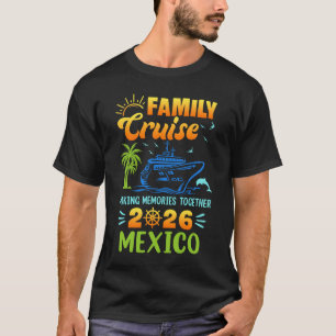 Mexiko Kreuzfahrt 2026 Familie Freunde Gruppenurla T-Shirt