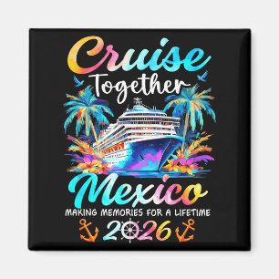Mexiko-Kreuzfahrt 2026 Familienurlaub cruisin' Magnet