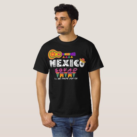 Mexiko Squad Ich bin für Sie Urlaub T-Shirt (Vorne ganz)