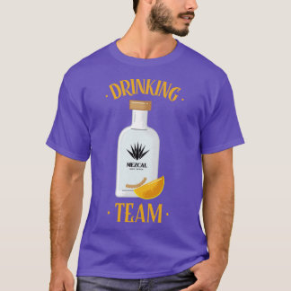 Mezcal Drink Team Tequila T-Shirt