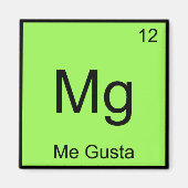 Mg - Me Gusta Chemistry Element Symbol Meme T-Shir Magnet (Vorne)