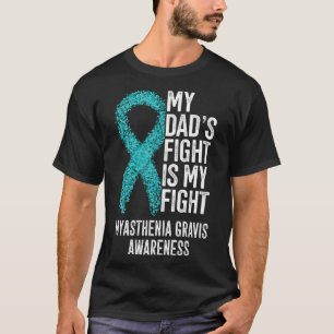 MG Mein Vater kämpfe ist mein Kampf Myasthenia Gra T-Shirt