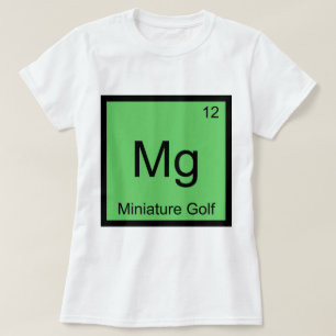 Mg - Mini Golf Funny Chemie Element Symbol T-Shirt