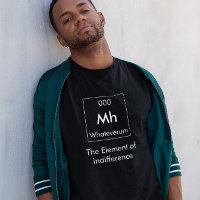Mh Das Element des Indifferenz-Shirts