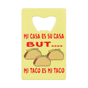 Mi Casa Su Casa, aber Mi Taco ist Mi Taco # Geldbeutel Flaschenöffner