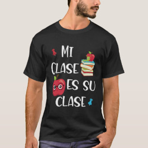 Mi Clase Es Su Clase T-Shirt