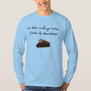 Mi dieta Incluye torta.. ¡Torta de Schokolade! T-Shirt