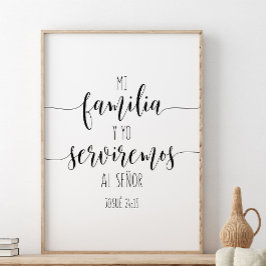 Mi Familia Y Yo Serviremos Al Señor, Josué 24:15 Poster