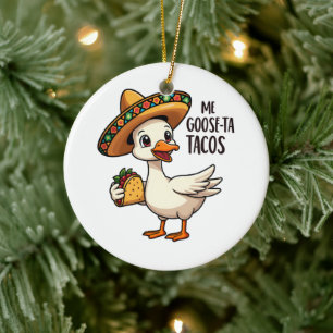 Mi Goose ta tacos Funny mexikanische Taco Liebhabe Keramik Ornament