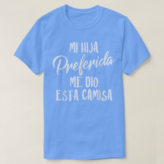 Mi Hija Preferida Spanische Lieblings-Tochter Vate T-Shirt (Design vorne)