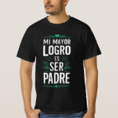 Mi mayor logro es ser Padre T-Shirt (Vorderseite)