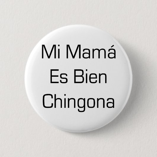 MI-Mutter Es Bien Chingona Button (Vorderseite)