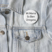 MI-Mutter Es Bien Chingona Button (Beispiel)