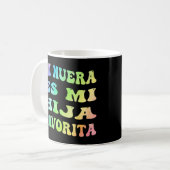 Mi Nuera Es Mi Hija Favorita Meine Tochter im Gese Kaffeetasse (Vorderseite Links)