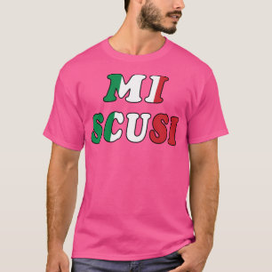 Mi Scusi T-Shirt