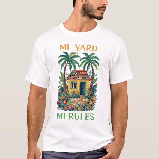 Mi yard mi rules jamaica tiny house T-Shirt (Vorderseite)