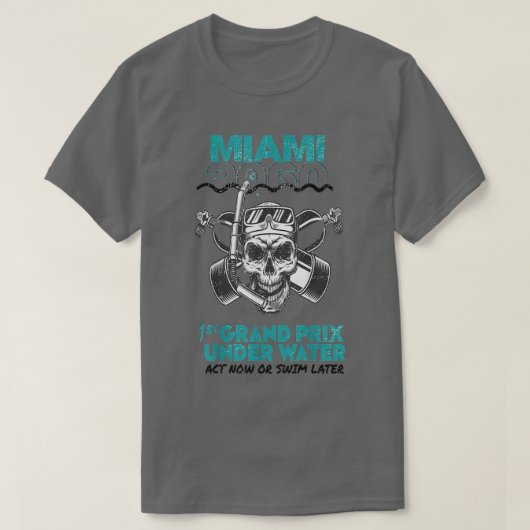 Miami 060 St Grand Prix under Water Act Now oder S T-Shirt (Design vorne)