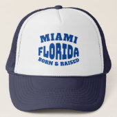 Miami Florida Geboren und aufgezogen Truckerkappe (Vorderseite)