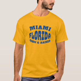 Miami Florida Geborener und aufgehobener T - Shirt