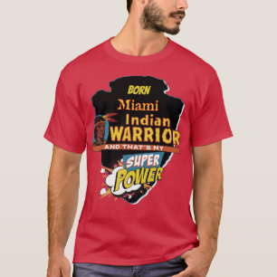 Miami Native Amerikanische Ureinwohner Geboren mit T-Shirt
