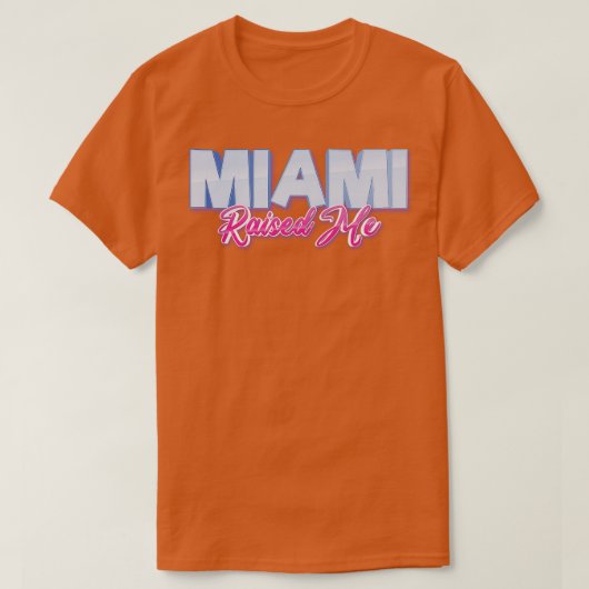 Miami Raised Me Florida T-Shirt (Design vorne)