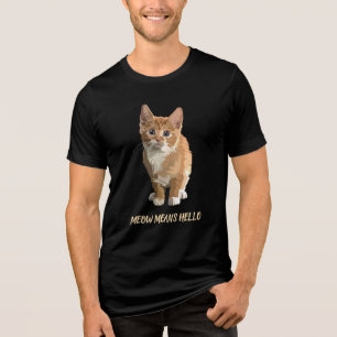 Miau bedeutet Hallo T-Shirt Tri-Blend Shirt
