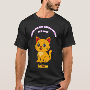 Miau, die Katze sagt, liebt dich, es ist wahr T-Sh T-Shirt