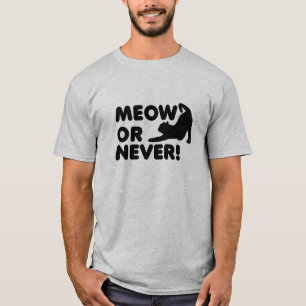 Miau oder Nie Lustiges T-Shirt