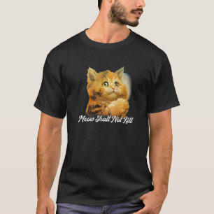 Miau sollst nicht süße Katze töten T-Shirt