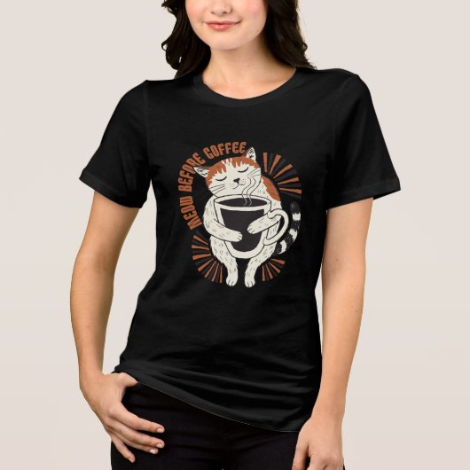 Miau vor dem Kaffee Tri-Blend Shirt (Vorderseite)