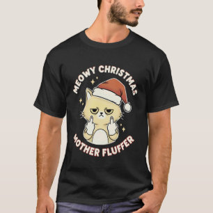 Miau Weihnachten Mutter Kuschler Lustige Unanständ T-Shirt