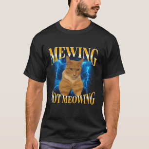 Miauend, nicht miaut, lustiges Katzen-Meme sarkast T-Shirt