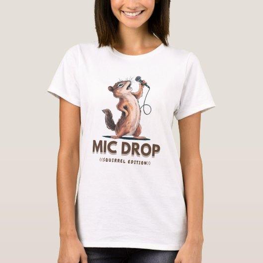 MIC DROP - SQUIRREL EDITION T-Shirt (Vorderseite)
