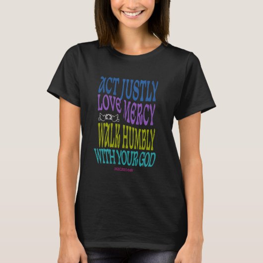 Micah 6:8 Colorful Scripture T-Shirt (Vorderseite)