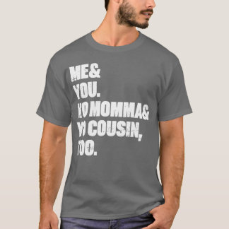 Mich Du Yo Mama Yo Cousinoo Weiße Vintage T-Shirt