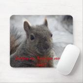 Mich, haben begnadigen Sie gesehen meine Nüsse? Mousepad (Mit Mouse)