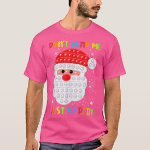 Mich Poppin' lustiger Pop macht's Santa Fidget ch T-Shirt