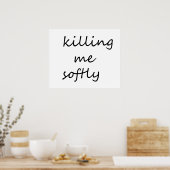 Mich sanft umbringen poster (Küche)