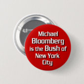 Michael Bloomberg ist Bush Button (Vorne & Hinten)