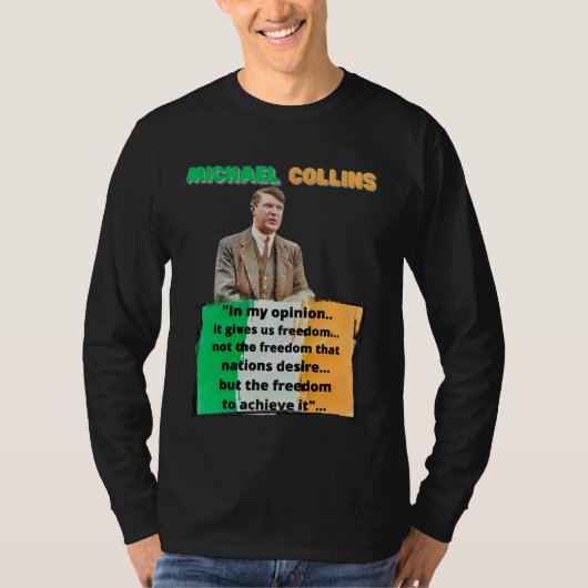 Michael Collins Irish Rebel Rede Irish Freedom T-Shirt (Vorderseite)