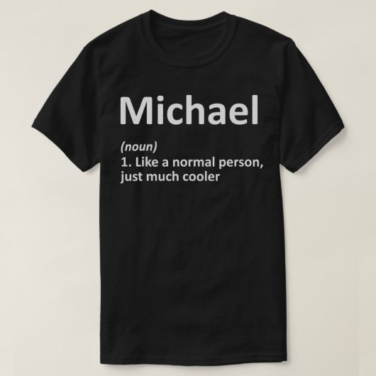 MICHAEL Definition Personalisiert Name Funny Birth T-Shirt (Design vorne)