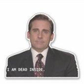 Michael Scott - Ich bin tot im Inneren Aufkleber (Vorderseite)