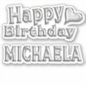 Michaela Happy Birthday silver Aufkleber Sticker (Vorderseite)